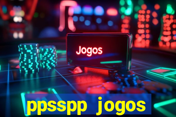 ppsspp jogos download mediafıre